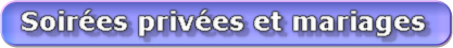 Soirées et mariages